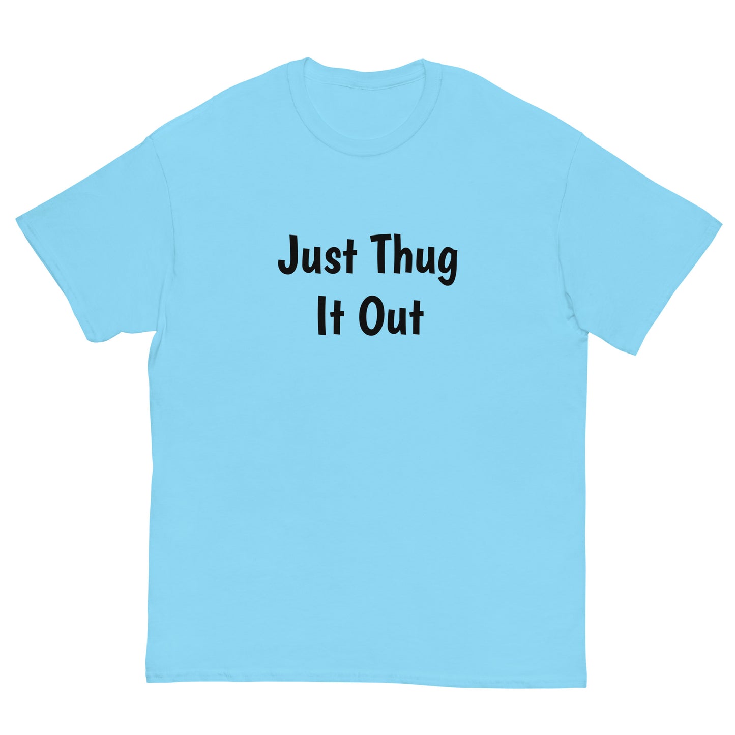 Men’s “Just Thug It Out” Tee